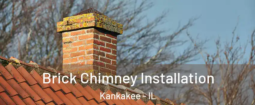  Brick Chimney Installation Kankakee - IL
