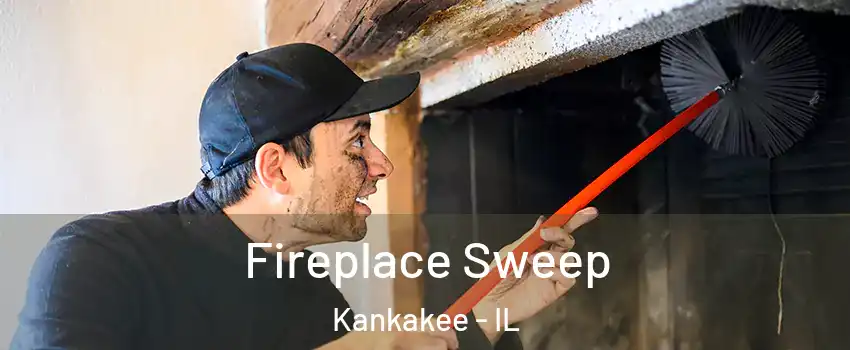  Fireplace Sweep Kankakee - IL