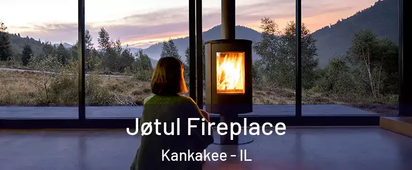  Jøtul Fireplace Kankakee - IL