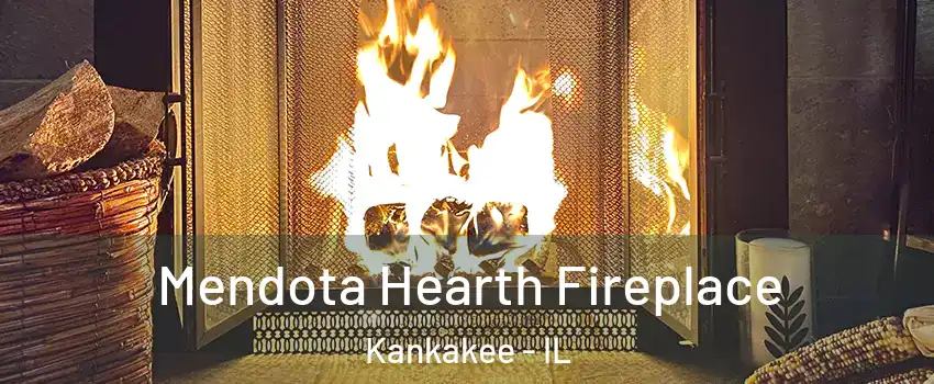  Mendota Hearth Fireplace Kankakee - IL