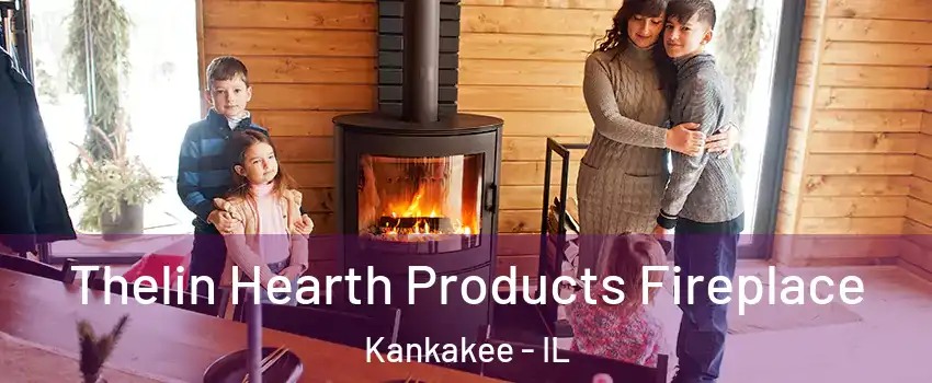  Thelin Hearth Products Fireplace Kankakee - IL