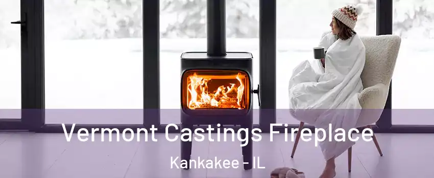  Vermont Castings Fireplace Kankakee - IL